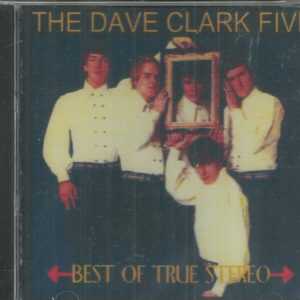 DAVE CLARK FIVE - BEST OF TRUE STEREO