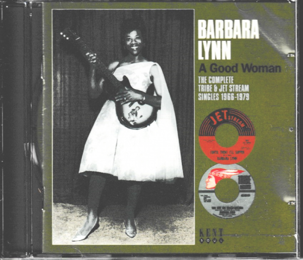 BARBARA LYNN – A GOOD WOMAN: THE COMPLETE TRIBE AND JET STREAM SINGLES 1966-1979