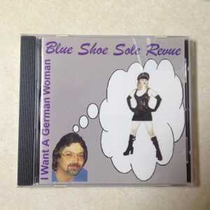 BLUE SHOE SOLE REVUE - I WANT A GERMAN WOMAN - CD