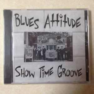 BLUES ATTITUDE - SHOW TIME GROOVE- BRAND NEW  CD
