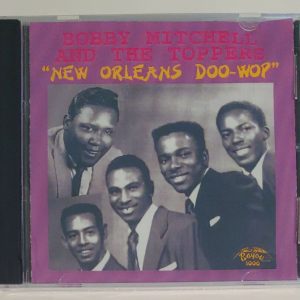 BOBBY MITCHELL AND THE TOPPERS - NEW ORLEANS DOO WOP   CD     BRAND NEW