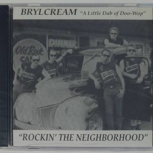 BRYLCREEM - ROCKIN THE NEIGHBORHOOD   CD  BRAND NEW
