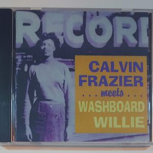 CALVIN FRAZIER MEETS WASHBOARD WILLIE  CD BRAND NEW