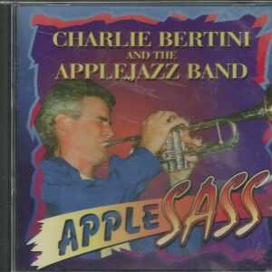 CHARLIE BERTINI AND THE APPLEJAZZ BAND - Apple Sass - CD - BRAND NEW