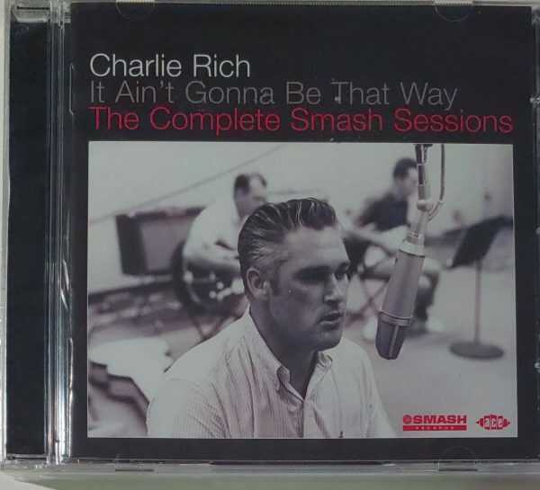 CHARLIE RICH - IT AIN'T GONNA BE THAT WAY   CD     BRAND NEW