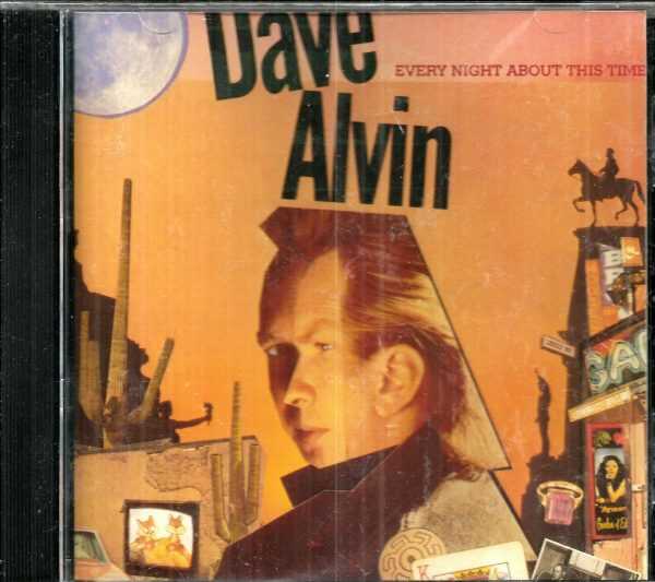 DAVE ALVIN CD - EVERY NIGHT ABOUT THIS TIME    Brand New  Demon Records  Import