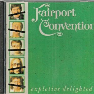 FAIRPORT CONVENTION - CD - Expletive Delighted - LIKE NEW