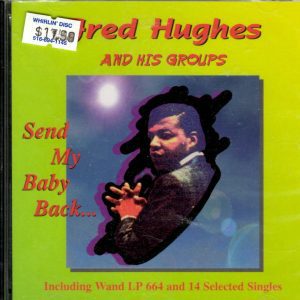 Fred Hughes And His Groups - Send My Baby Back - CD - Brand New
