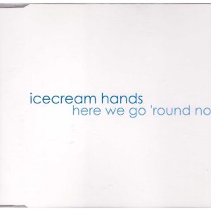 ICE CREAM HANDS - Here We Go 'Round Now -  LIKE NEW - CD