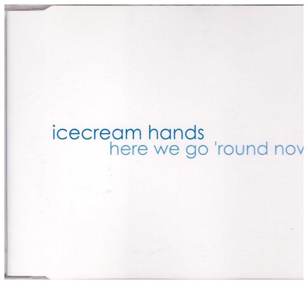 ICE CREAM HANDS - Here We Go 'Round Now -  LIKE NEW - CD