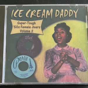 ICE DREAM DADDY - MORE SUPER TOUGH FEMALE JIVERS -CD BRAND NEW