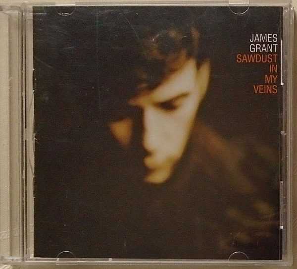 JAMES GRANT - CD - SAWDUST IN MY VEINS - LIKE NEW