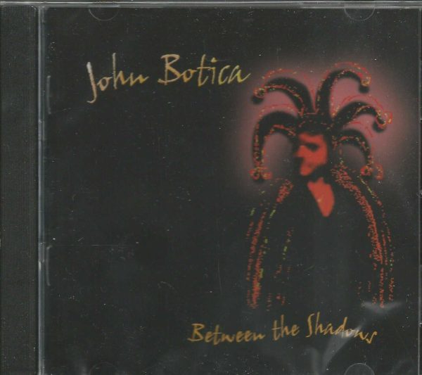 JOHN BOTICA - Between The Shadows - CD -  BRAND NEW