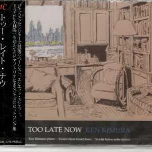 Ken Kimura - Too Late Now - CD - Brand New