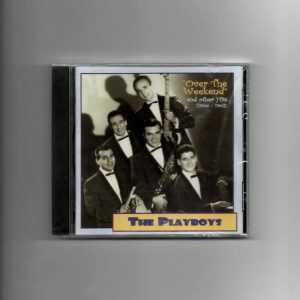 PLAYBOYS CD - OVER THE WEEKEND  BRAND NEW ON DEE JAY LABEL