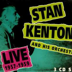 Stan Kenton And His Orchestra - Live 1957-1959 - 3 CD's - Brand New
