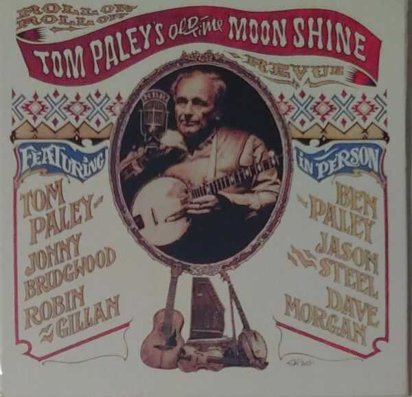TOM PALEY - OLD TIME MOONSHINE REVUE / ROLL ON, ROLL ON   CD     BRAND NEW