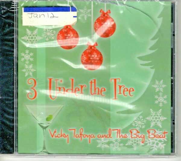 Vicki Tafoya & The Big Beat - 3 Under The Tree - CD - Brand New