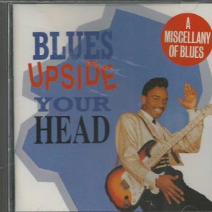 BLUES UPSIDE YOUR HEAD - A Miscellany Of Blues - CD -  BRAND NEW