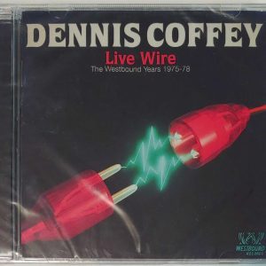 DENNIS COFFEY - LIVEWIRE   WESTBOUND YEARS 75-78   CD   BRAND NEW