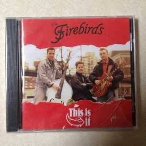 FIREBIRDS - THIS IS IT - BRAND NEW CD