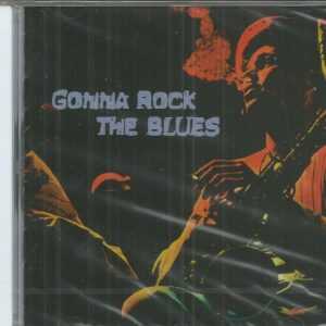 GONNA ROCK THE BLUES - CD - 32 Tracks - BRAND NEW