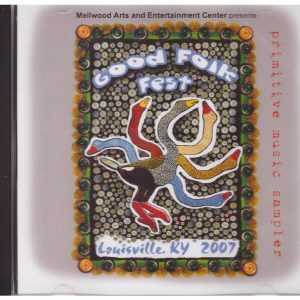 GOOD FOLK FEST  - CD - Louisville, Ky 2007 - BRAND NEW