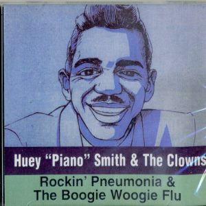 HUEY 'PIANO' SMITH & CLOWNS - ROCKIN PNEUMONIA & BOOGIE WOOG  - CD  - BRAND NEW