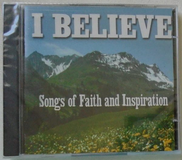 I BELIEVE - Song of Faith  and Inspiration -BRAND NEW -  2 CDs
