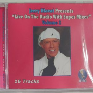 JERRY BLAVAT - LIVE ON RADIO W/SUPER MIXES VOL 2   CD     BRAND NEW