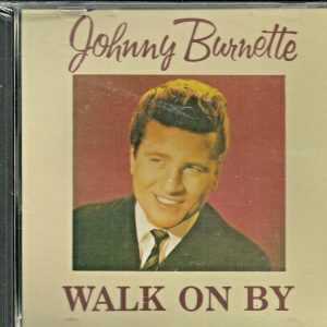 JOHNNY BURNETTE - CD - Walk On By - BRAND NEW