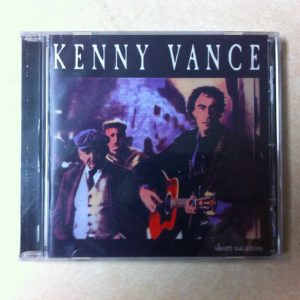 Kenny Vance CD  - Short Vacation   Brand New
