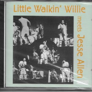 LITTLE WALKIN WILLIE CD MEETS JESSE ALLEN - BRAND NEW
