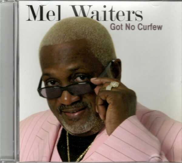 Mel Waiters - Got No Curfew - CD