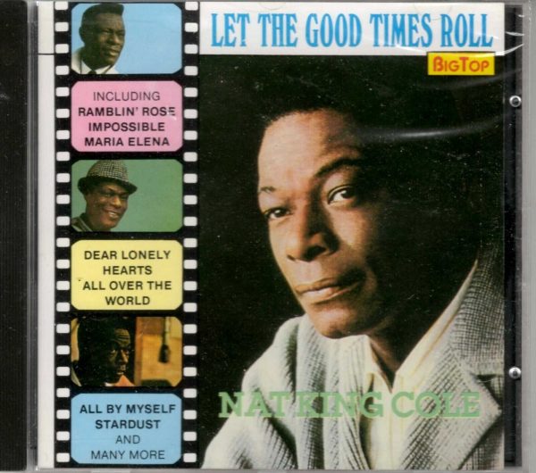 Nat King Cole - Let The Good Times Roll - CD - Brand New
