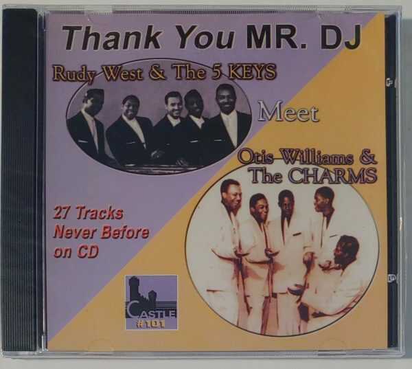 RUDY WEST & THE 5 KEYS MEET OTIS WILLIAMS & THE CHARMS- THANK YOU MR. DJ   CD  B