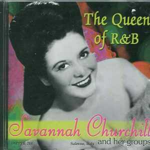 SAVANNAH CHURCHILL And Her Groups - CD - THE QUEEN OF R&B - BRAND NEW