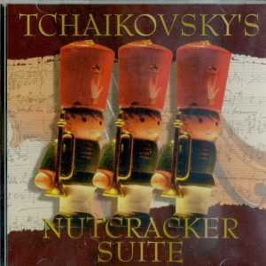 TCHAIKOVSKY'S  NUTCRACKER SUITE - CD  - BRAND NEW