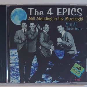 THE FOUR EPICS - STILL STANDING IN THE MOONLIGHT  CD BRAND NEW