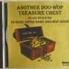 ANOTHER DOO-WOP TREASURE CHEST - CD - Volume 6 - LIKE NEW