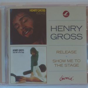 HENRY GROSS - RELEASE & SHOW ME TO THE STAGE   CD BRAND NEW