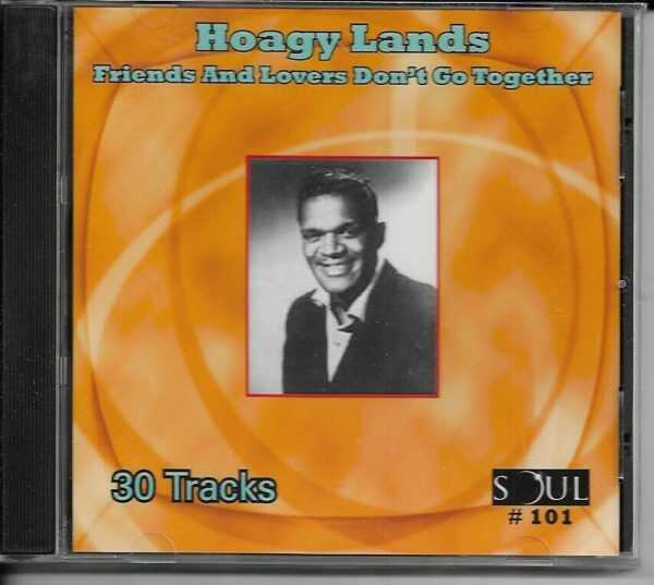 HOAGY LANDS CD FRIENDS AND LOVERS DON’T GO TOGETHER - BRAND NEW