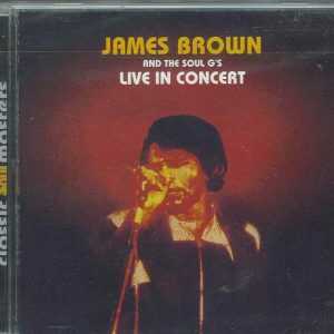 JAMES BROWN AND THE SOUL G`S LIVE IN CONCERT - CD - BRAND NEW