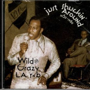 Just Shuckin' Around - 1953-1963 Wild & Crazy L.A. - CD - Brand New