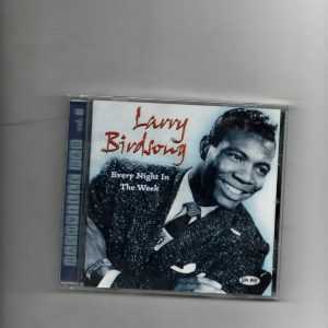 LARRY BIRDSONG - EVERY NIGHT IN THE WEEK-BRAND NEW CD
