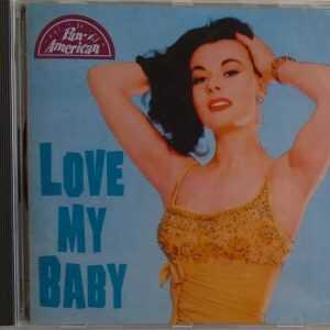 LOVE MY BABY CD- VARIOUS ARTISTS   BRAND NEW   PAN AM LABEL