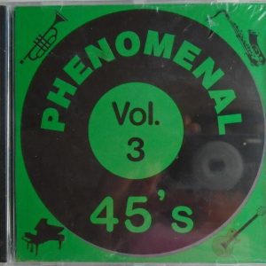 PHENOMENAL 45's - 50's & 60's - CD - Vocal Group Rarities - Vol. 3 - BRAND  NEW