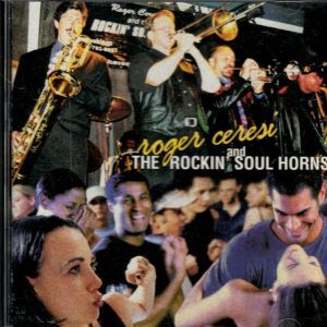 Roger Ceresi - The Rockin' and Soul Horns - CD