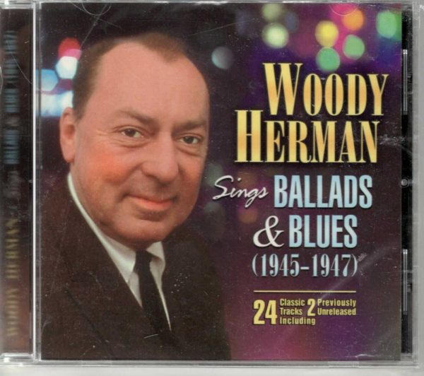 Woody Herman Sings Ballads and Blues (1945-1947) - CD - Brand New