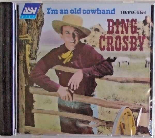 BING CROSBY - CD - I'm An Old Cowhand - BRAND NEW